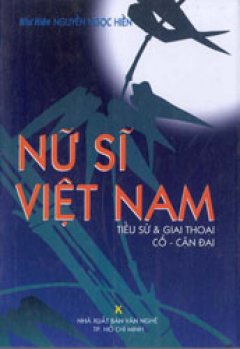 Nữ sĩ Việt Nam – tiểu sử và giai thoại cổ, cận đại