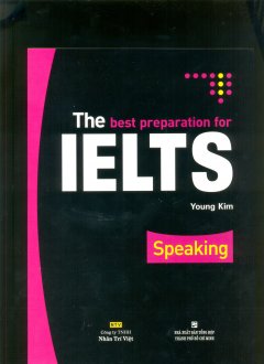 The Best Preparation For IELTS – Speaking (Kèm 1 CD)