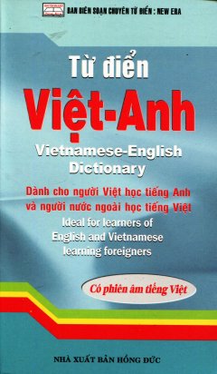 Từ Điển Việt – Anh (Dành Cho Người Việt Học Tiếng Anh Và Người Nước Ngoài Học Tiếng Việt)