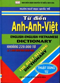 Từ Điển Anh – Anh – Việt (Khoảng 220.000 Từ) – Tái bản 06/2013