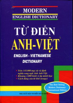 Từ Điển Anh – Việt (Trên 145.000 Mục Từ Và Định Nghĩa Song Ngữ Anh Anh Việt) – Tái bản 09/2013