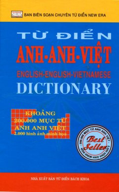 Từ Điển Anh – Anh – Việt (Khoảng 200.000 Mục Từ Anh-Anh-Việt) – Tái bản 09/2013