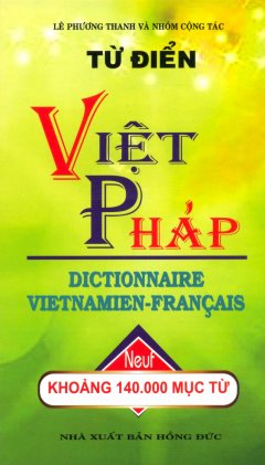 Từ Điển Việt – Pháp (Khoảng 140.000 Mục Từ)