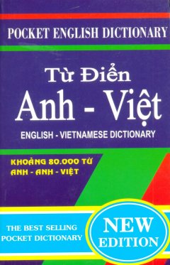 Từ Điển Anh – Việt (Khoảng 80.000 Từ Anh-Anh-Việt) – Sách Bỏ Túi – Tái bản 2013