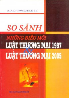 So Sánh Những Điều Mới Luật Thương Mại 1997 – Luật Thương Mại 2005