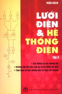 Lưới Điện Và Hệ Thống Điện (Tập 3)