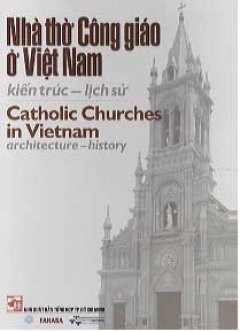 Nhà Thờ Công Giáo Ở Việt Nam – Tái bản 2006