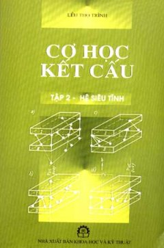 Cơ Học Kết Cấu – Tập 2: Hệ Siêu Tĩnh