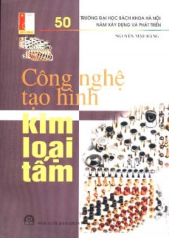 Công Nghệ Tạo Hình Kim Loại Tấm