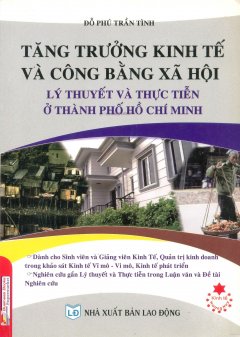 Tăng Trưởng Kinh Tế Và Công Bằng Xã Hội – Lý Thuyết Và Thực Tiễn Ở Thành Phố Hồ Chí Minh