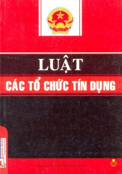 Luật Các Tổ Chức Tín Dụng – Tái bản 04/2010