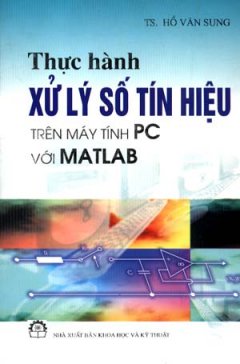 Thực Hành Xử Lý Số Tín Hiệu Trên Máy Tính PC Với Matlab