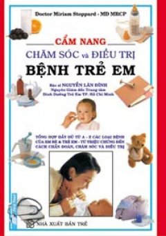 Cẩm Nang Chăm Sóc Và Điều Trị Bệnh Trẻ Em