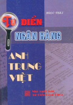 Từ Điển Ngân Hàng Anh Trung Việt