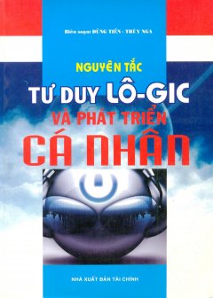 Nguyên Tắc Tư Duy Lô-Gic Và Phát Triển Cá Nhân