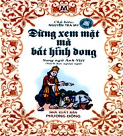 Đừng Xem Mặt Mà Bắt Hình Dong – Song Ngữ Anh-Việt