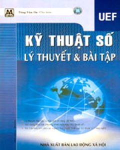 Kỹ Thuật Số: Lý Thuyết Và Bài Tập