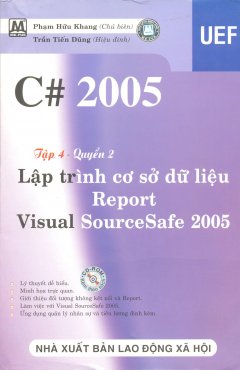 C# 2005 – Tập 4,  Quyển 2: Lập Trình Cơ Sở Dữ Liệu, Report, Visual SourceSafe 2005 (Dùng Kèm Đĩa CD)