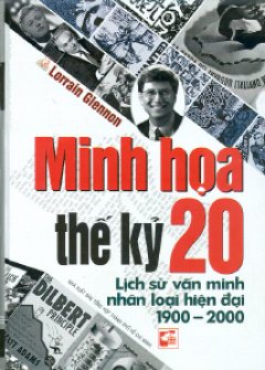 Minh Họa Thế Kỷ 20 – Lịch Sử Văn Minh Nhân Loại Hiện Đại 1900 – 2000