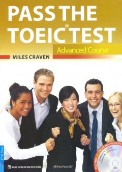 Pass The Toeic Test – Advanced Course (Kèm 1 CD)