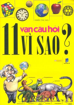 11 Vạn Câu Hỏi Vì Sao – Tái bản 2011