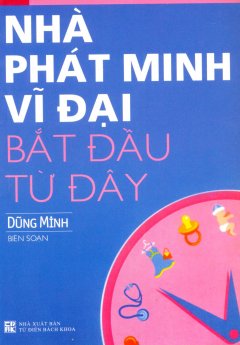 Nhà Phát Minh Vĩ Đại Bắt Đầu Từ Đây