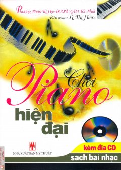 Chơi Piano Hiện Đại (Sách Bài Nhạc, Kèm CD)