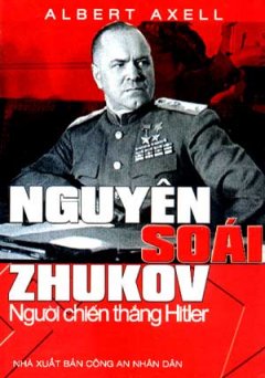 Nguyên Soái Zhukov  Người Chiến Thắng Hitle