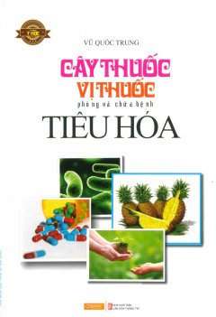 Cây Thuốc, Vị Thuốc Phòng Và Chữa Bệnh Tiêu Hóa