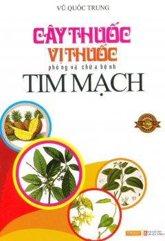 Cây Thuốc, Vị Thuốc Phòng Và Chữa Bệnh Tim Mạch