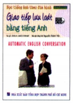 Học Tiếng Anh Theo Đĩa Hình – Giao Tiếp Lưu Loát Bằng Tiếng Anh (Kèm 1 VCD)