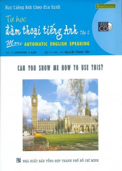 Học Tiếng Anh Theo Đĩa Hình – Tự Học Đàm Thoại Tiếng Anh (Tập 2 – Dùng Kèm 1 VCD)