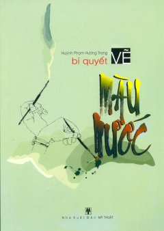 Bí Quyết Vẽ Màu Nước – Tái bản 2012