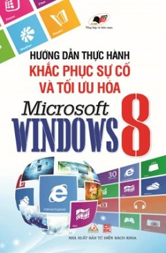 Hướng Dẫn Thực Hành Khắc Phục Sự Cố Và Tối Ưu Hóa Microsoft Windows 8