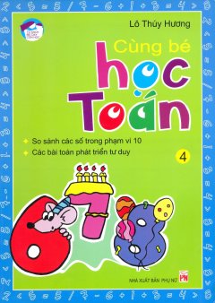 Cùng Bé Học Toán – Dành Cho Trẻ Từ 4 Đến 6 Tuổi – Tập 4