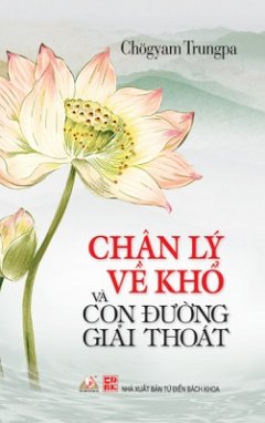 Chân Lý Về Khổ Và Con Đường Giải Thoát