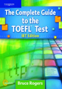 The Complete Guide To The TOEFL Test (IBT Edition)