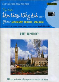 Học Tiếng Anh Theo Đĩa Hình – Tự Học Đàm Thoại Tiếng Anh (Tập 5 – Dùng Kèm 1 VCD) – Tái bản 09/2006