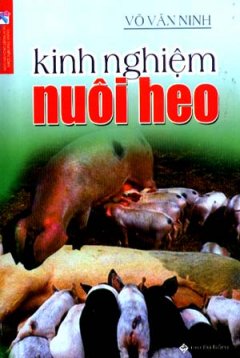 Kinh Nghiệm Nuôi Heo – Tái bản 03/07/2007