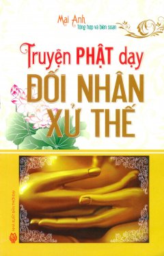 Truyện Phật Dạy Đối Nhân Xử Thế