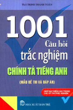 1001 Câu Hỏi Trắc Nghiệm Chính Tả Tiếng Anh