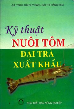 Kỹ Thuật Nuôi Tôm Đại Trà Xuất Khẩu