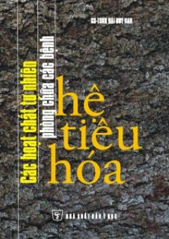 Các Hoạt Chất Tự Nhiên – Phòng Chữa Các Bệnh Hệ Tiêu Hoá