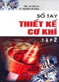 Sổ Tay Thiết Kế Cơ Khí – Tập 2