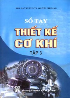 Sổ Tay Thiết Kế Cơ Khí – Tập 3