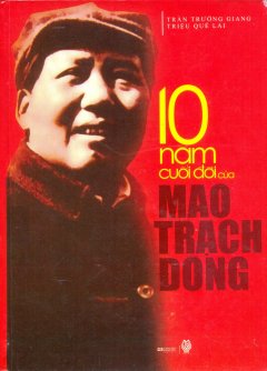10 Năm Cuối Đời Của Mao Trạch Đông