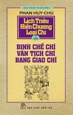 Cảo Thơm Trước Đèn – Lịch Triều Hiến Chương Loại Chí – Tập 5: Binh Chế Chí, Văn Tịch Chí, Bang Giao Chí