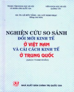 Nghiên Cứu So Sánh Đổi Mới Kinh Tế Ở Việt Nam Và Các Cải Cách Kinh Tế Trung Quốc