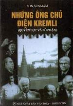 Những ông chủ điện Kremli (quyền lực và số phận)
