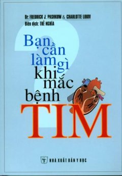 Bạn Cần Làm Gì Khi Mắc Bệnh Tim